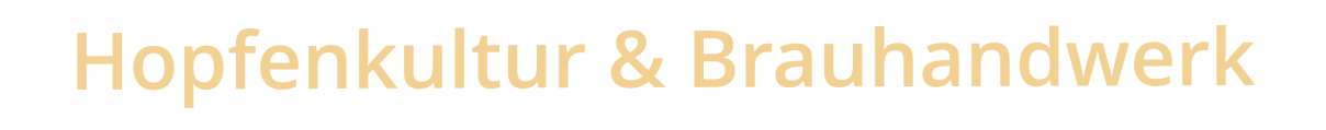 Hopfenkultur & Brauhandwerk