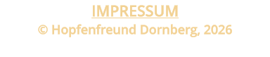 IMPRESSUM � Hopfenfreund Dornberg, 2026